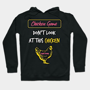 The Chicken Game Dont Look this Chicken funny gift Hoodie